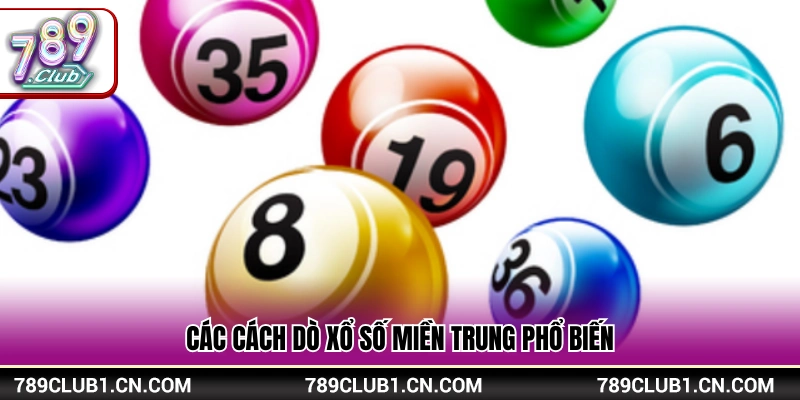 Dò Xổ Số Miền Trung – Tra Cứu Kết Quả Nhanh Chóng Tại 789Club 3 Những phương pháp kiểm tra XSMT thông dụng